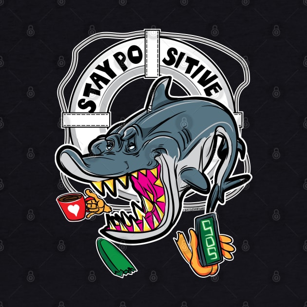 Stay POsitive Shark by eShirtLabs